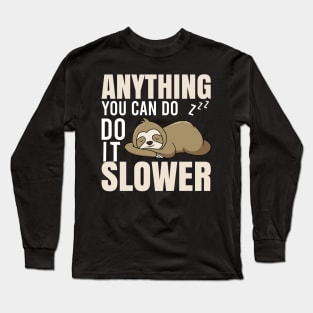 Slower Sloth Long Sleeve T-Shirt